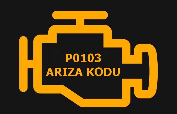 P0103 Arıza Kodu